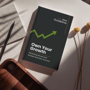 Own Your Growth - Marketing Moves that Multiply Business Success